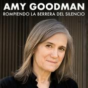 Podcast Rompiendo la barrera del silencio, por Amy Goodman