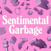 Podcast Sentimental Garbage