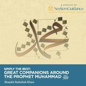 Podcast Simply The Best: Great Companions Around The Prophet Muhammad ﷺ