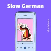 Podcast Slow German Podcast 💬 | For Intermediate Learners | Deutsch Podcast Für Fortgeschrittene (B1 / B2)