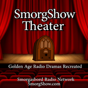 Podcast SmorgShow Theater (Recreated Radio Dramas from the Golden Age of Radio)