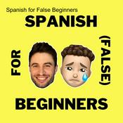 Podcast Spanish for False Beginners - Español para falsos principiantes