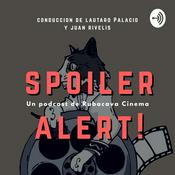 Podcast Spoiler Alert! Un podcast de Rubacava Cinema.