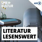 Podcast SWR Kultur lesenswert - Literatur