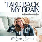 Podcast Take Back My Brain