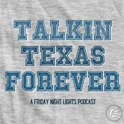 Podcast Talkin Texas Forever - A Friday Night Lights Podcast