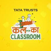 Podcast Tata Trusts Kal Ka Classroom