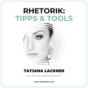 Podcast Rhetorik: Tipps & Tools mit Tatjana Lackner