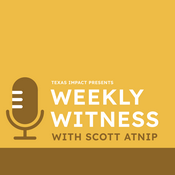 Podcast Texas Impact's Weekly Witness