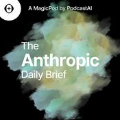 Podcast The Anthropic Daily Brief