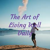 Podcast The Art of Living Well Daily