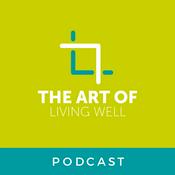 Podcast The Art Of Living Well