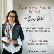 Podcast The Awakened Parent Project with Susan Dolci