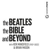 Podcast The Beatles, the Bible, and Beyond with Ken Mansfield and Brian Mason