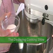 Podcast The Deglazing Cooking Show