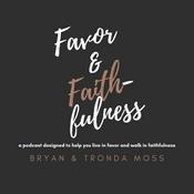 Podcast The Favor and Faithfulness Podcast