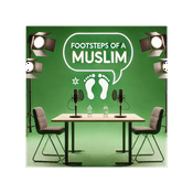 Podcast The Footsteps Of A Muslim