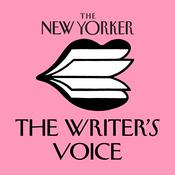 Podcast The New Yorker: The Writer's Voice - New Fiction from The New Yorker