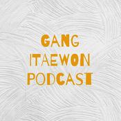 Podcast Gang ITAEWON Podcast