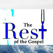 Podcast THE REST OF THE GOSPEL