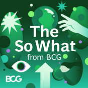 Podcast The So What from BCG