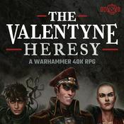 Podcast The Valentyne Heresy a Warhammer 40K RPG