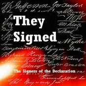 Podcast They Signed: The Signers of the Declaration of Independence