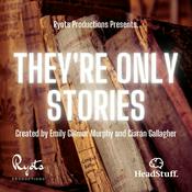 Podcast They're Only Stories