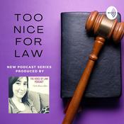 Podcast Too Nice For Law, Produced by The Voice of Law Podcast