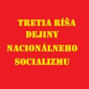 Podcast TRETIA RÍŠA – Dejiny nacionálneho socializmu