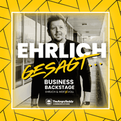 Podcast Ehrlich gesagt – Business Backstage, ehrlich und wert(e)voll