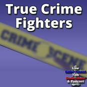 Podcast True Crime Fighters: Real Heroes Stories