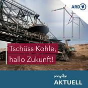 Podcast Tschüss Kohle, hallo Zukunft!