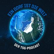 Podcast TSG Hoffenheim - Ein Dorf ist die Welt