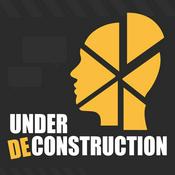 Podcast Under Deconstruction