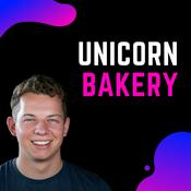 Podcast Unicorn Bakery - Wie Startup Gründer erfolgreiche Firmen aufbauen