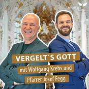 Podcast Vergelt's Gott - mit Kabarettist Wolfgang Krebs und Pfarrer Josef Fegg