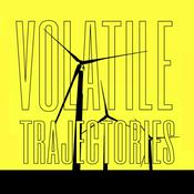 Podcast Volatile Trajectories: Climate Crisis + Energy Transition