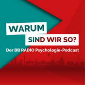 Podcast "Warum sind wir so?" - der BB RADIO Psychologie-Podcast