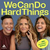 Podcast We Can Do Hard Things