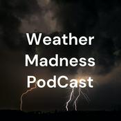 Podcast Weather Madness PodCast