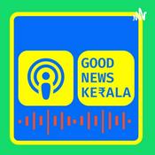 Podcast Good News Kerala