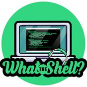 Podcast What the Shell?