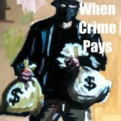 Podcast When Crime Pays