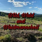 Podcast Wild, Wald und Waidmannsheil