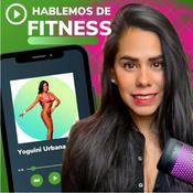 Podcast Hablemos de FITNESS con: