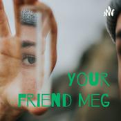 Podcast Your friend Meg