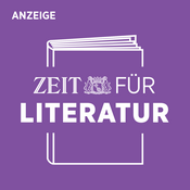 Podcast ZEIT für Literatur – Der Vorlesepodcast des ZEIT Verlags