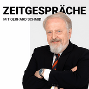 Podcast ZEITGESPRÄCHE mit Gerhard Schmid