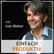 Podcast einfach produktiv - der Podcast rund um Zeitmanagement, Selbstmanagement und das richtige Mindset